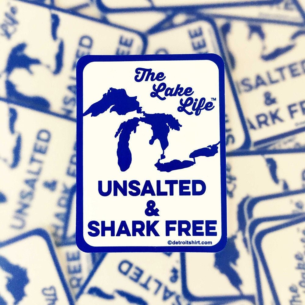 Sticker - The Lake Life Unsalted and Shark Free by Detroit Shirt Company